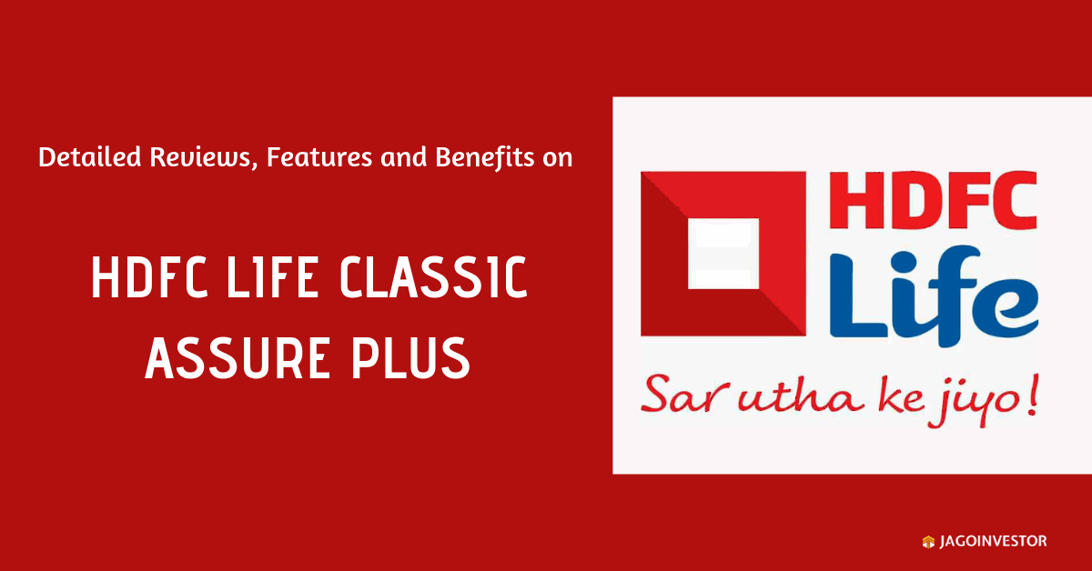 HDFC Life Classic Assure Plus - Review, Features and ...