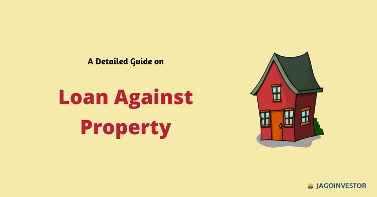 What is loan against property?