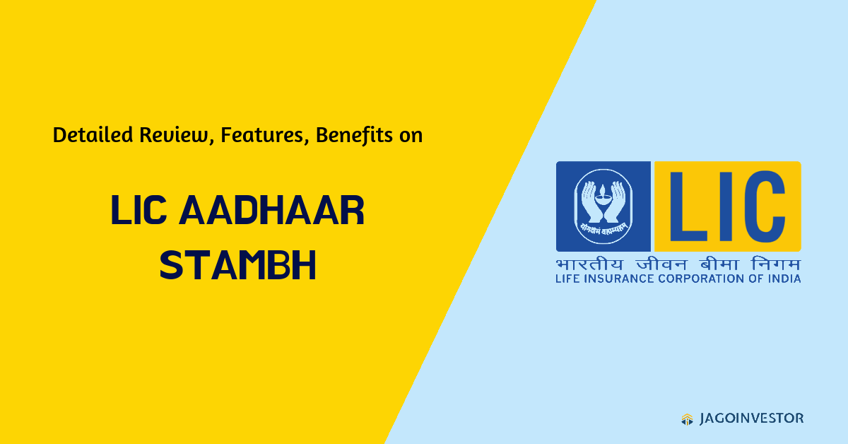 LIC Aadhaar Stambh policy detailed review, featues, benefits and more