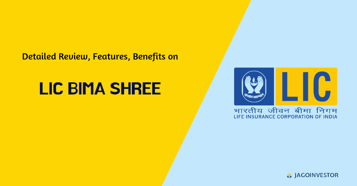 Detailed review on LIC Bima shree with features, benefits and many more