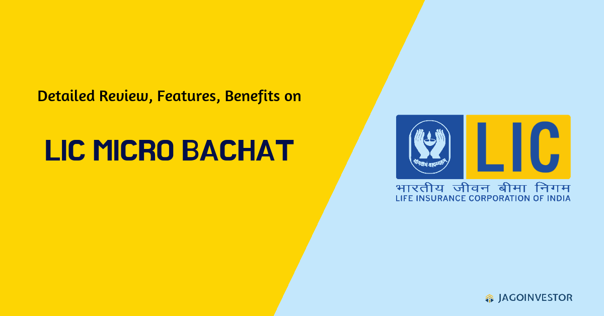 Detailed review on LIC Micro Bachat Plan with features, benefits and many more