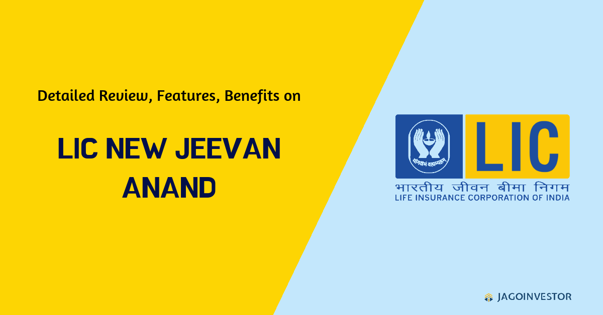 Detailed review of LIC new jeevan anand plan with features, benefits and many more
