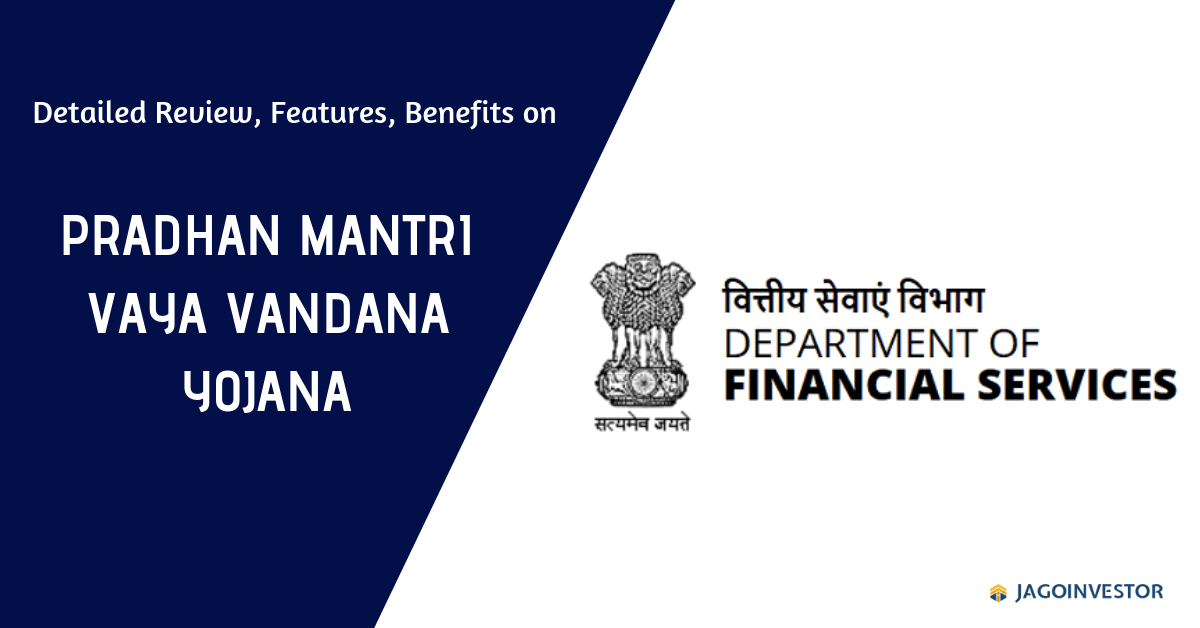 Detailed review on Pradhan Mantri Vaya Vandana Yojana with features, benefits and many more