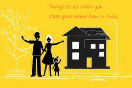 4 important things to complete when you Close your Home Loan