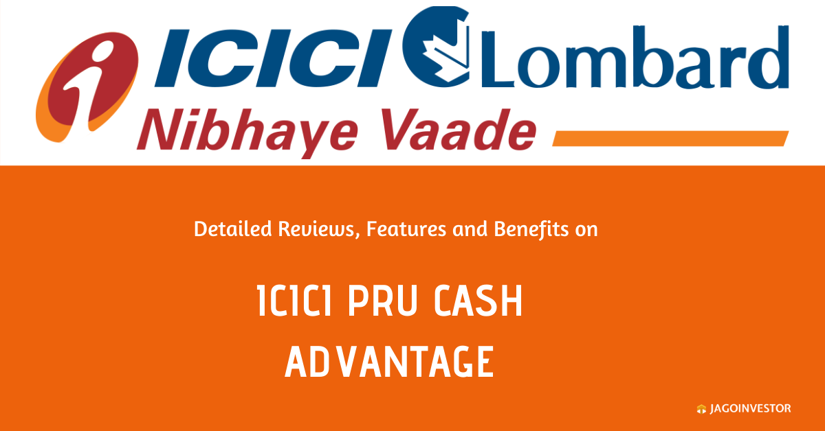 ICICI PRU Cash Advantage Policy