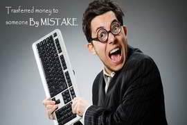 What happens when you accidentally transfer money to wrong bank account ?